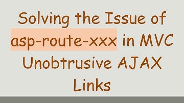 Solving the Issue of asp-route-xxx in MVC Unobtrusive AJAX Links