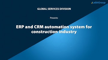 ERP and CRM automation system for Construction industry | Labh Group