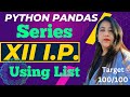 Creating a Series Using List | Informatics Practices Class 12 CBSE Board | By Anjali Luthra Mam