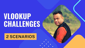 Excel VLOOKUP Challenges (2 Scenarios)  | Vivekananda Sinha | Video 210