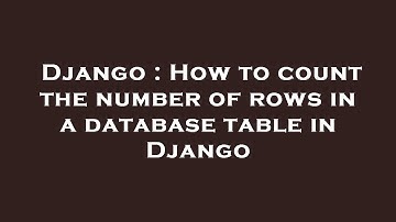 Django : How to count the number of rows in a database table in Django
