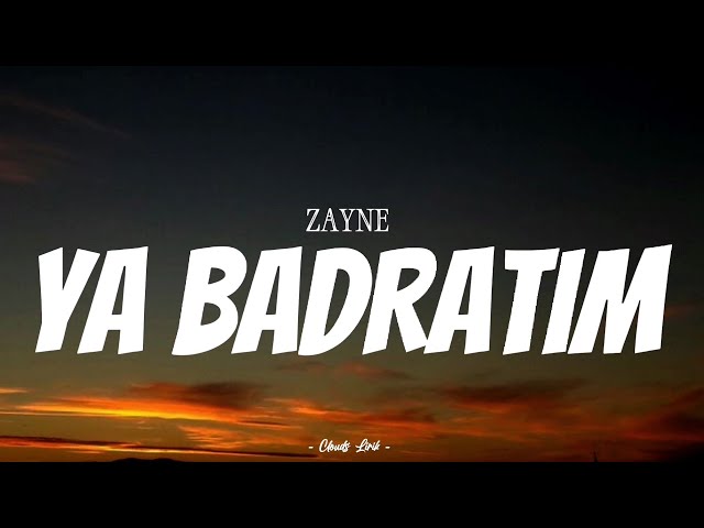 ZAYNE - Ya Badratim | (Lirik Video) class=