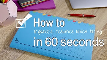How To In 60 Seconds: Organize Resumes When Hiring
