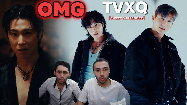Reaction  TVXQ / 東方神起 「SWEET SURRENDER」Music Video（Full Version）