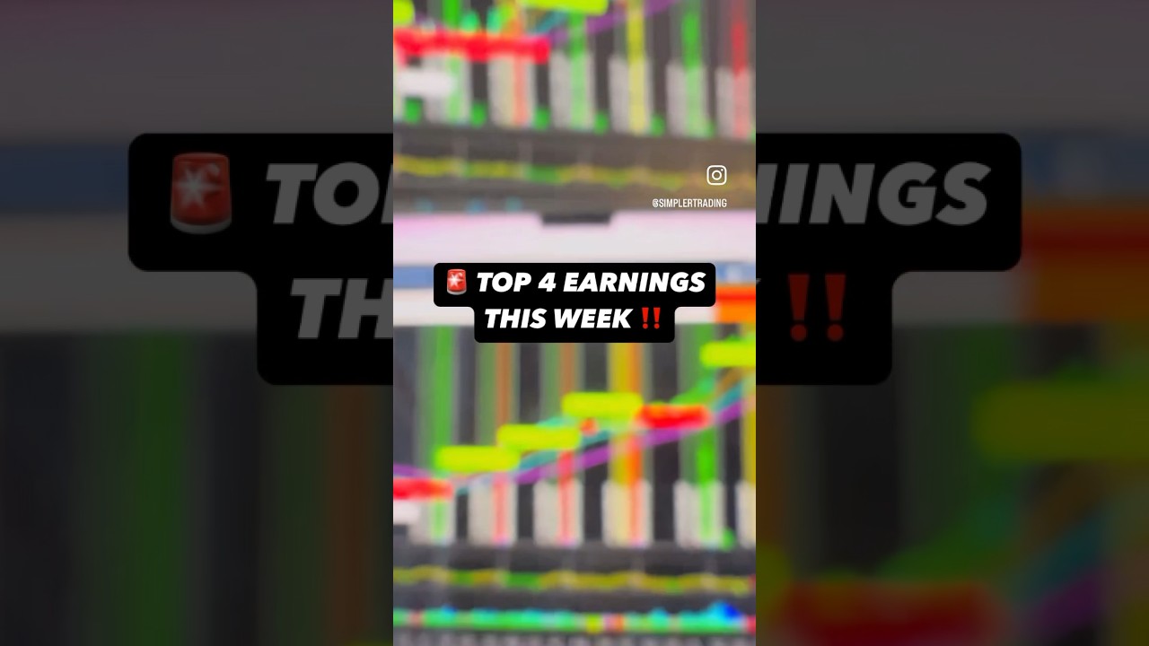 Top 4 Earnings This Week | Simpler Trading 