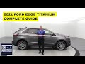 2021 FORD EDGE TITANIUM COMPLETE GUIDE