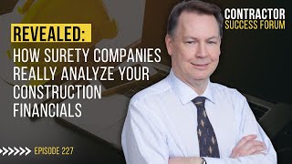 How Surety Companies REALLY Analyze Your Construction Financials