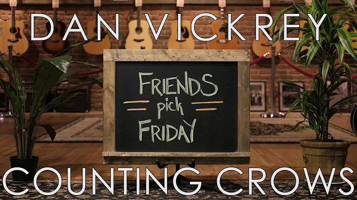 Friends Pick Friday - Dan Vickrey of Counting Crow...