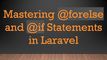 Mastering @ forelse and @ if Statements in Laravel