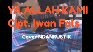 YA ALLAH KAMI (cover) Iwan Fals