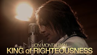 Jon Montalban   King of Righteousness (Oficial Video)
