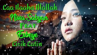 Laa ilaha illa Allaah ll Lirik Latin ll Nissa Sabyan ft Esbeye ll Lirik sholawat