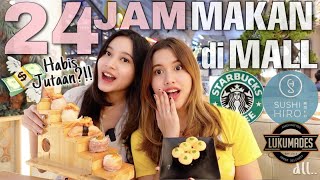 24 JAM MAKAN DI MALL!! AUTO TEKORRR Ft @Aurelliaurel