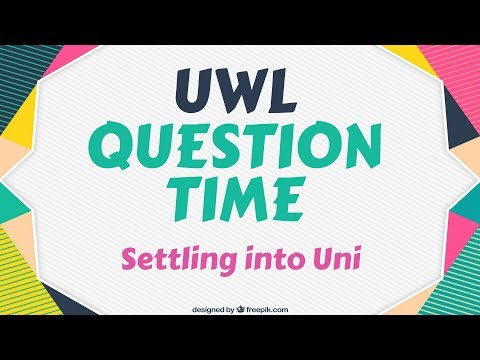 Settling into Uni | Advice to new students | UWL question time
