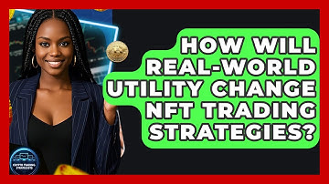 How Will Real-world Utility Change NFT Trading Strategies? - Crypto Trading Strategists