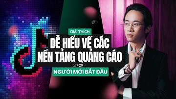Giải thích DỄ HIỂU về nền quảng cáo cho người mới! | Chu Minh Hạnh