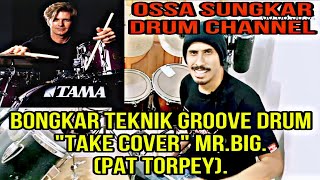 BONGKAR TEKNIK BEAT DRUM TAKE COVER/MR.BIG (PAT TORPEY)