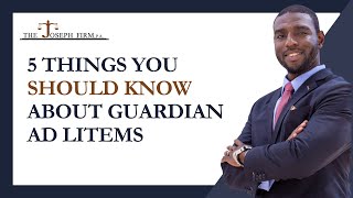 5 things you should know about Guardian Ad Litems