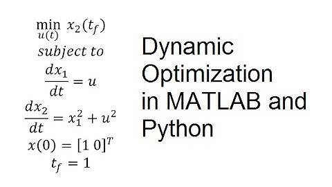 Dynamic Optimization in MATLAB and Python