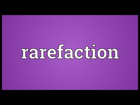 Video: Bagaimana Anda mengatakan rarefaction?