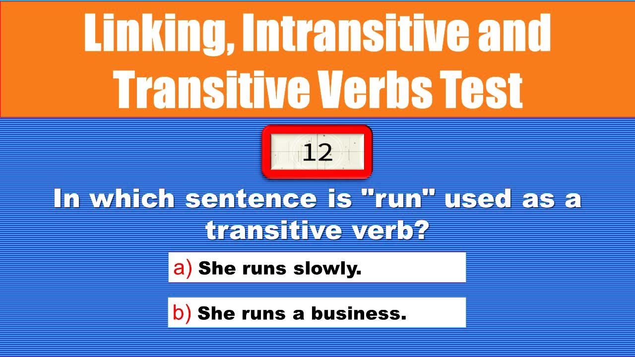 Md10 Linking, Intransitive and Transitive Verbs test | Test your knowledge of verbs