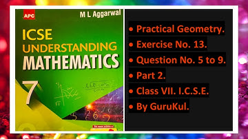 Practical Geometry, Ex 13, Part 2, Class 7, M L Aggarwal - ICSE UNDERSTANDING MATHEMATICS