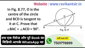 In Fig. 8.77, O is the centre of the circle and BCD is tangent to it at C. Prove that ∠BAC+∠ACD= 90°