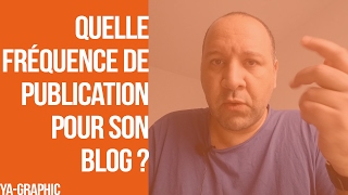 Quelle fréquence de publication d'articles pour son #BLOG ?