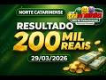 RESULTADO TRIMANIA NORTE CATARINENSE HOJE (29/03/2026) | SORTEIO R$ 200.000,00