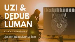 2023 UZİ mix  hisler gerçek gülüşler sahte DEDUBLÜMAN - Belki & UZİ - Outro mashup Resimi