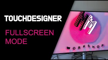TOUCHDESIGNER: Full Screen Mode