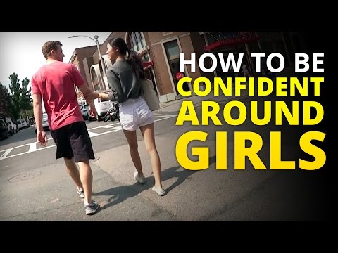 How to Be Confident Around Girls: 2 Quick Tips