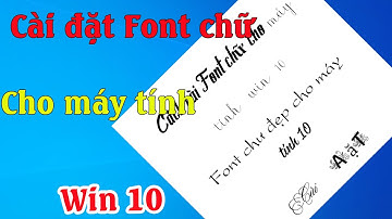Cách cài đặt thêm Font chữ cho máy tính đơn giản