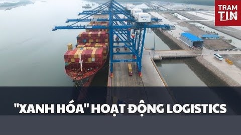 "XANH HÓA" HOẠT ĐỘNG LOGISTICS