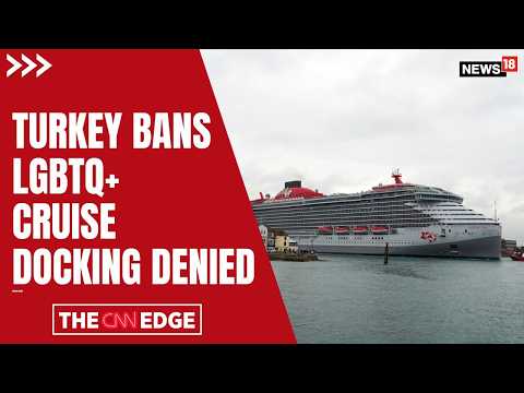 Turkey Denies LGBTQ+ Cruise Docking | Port Ban Sparks Global Debate | Latest Updates | N18G Thumbnail