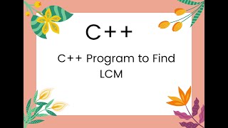 C++ Program to Find LCM
