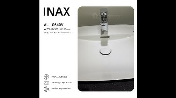 Vật liệu Xây Tổ Ấm | Review sản phẩm chậu rửa đặt bàn INAX AL-S640V