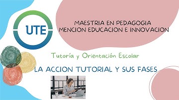 LA ACCIÓN TUTORIAL Y SUS FASES