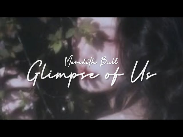 Meredith Bull - Glimpse of Us (lyrics)