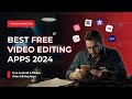 Best Video Editing App 2024 | Free Android & iPhone Video Editing Apps