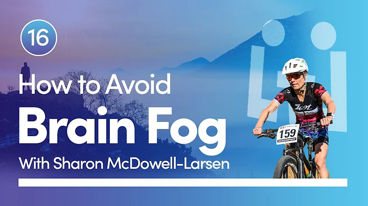Ep.16: Avoiding Brain Fog with Sharon McDowell-Lar...