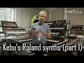 Kebu's Roland synths (part 1)