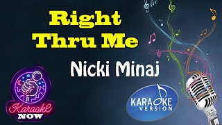 [Karaoke] Nicki Minaj- Right Thru Me