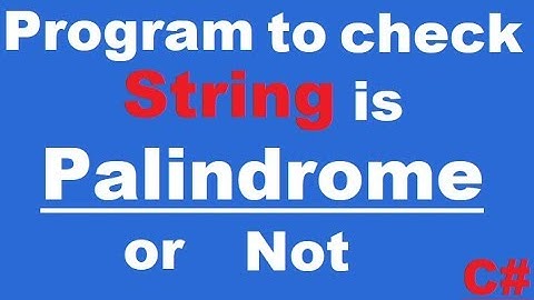 Program to check given String is palindrome or Not in C#.Net
