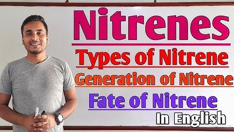 Nitrene.. Types of nitrene, Generation of nitrene and fate of nitrene.. @GTScienceTutorial