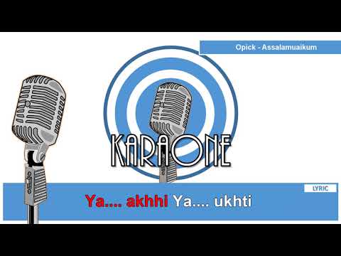 OPICK - ASSALAMUALAIKUM ( LAGU RELIGI ISLAMI ) - Karaoke Lirik