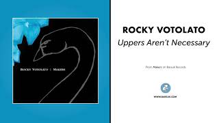 Rocky Votolato - "Uppers Aren't Necessary" (Official Audio)