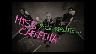 Смотреть клип Miss Caffeina - Y De Repente