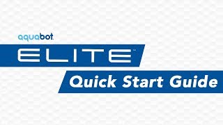 Aquabot Elite | Quick Start Video Guide