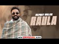 Raula  official audio  dilpreet dhillon ft kiran brar  desi crew  balkar latest punjabi songs